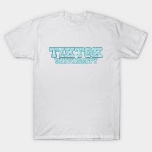 Tiktok University T-Shirt